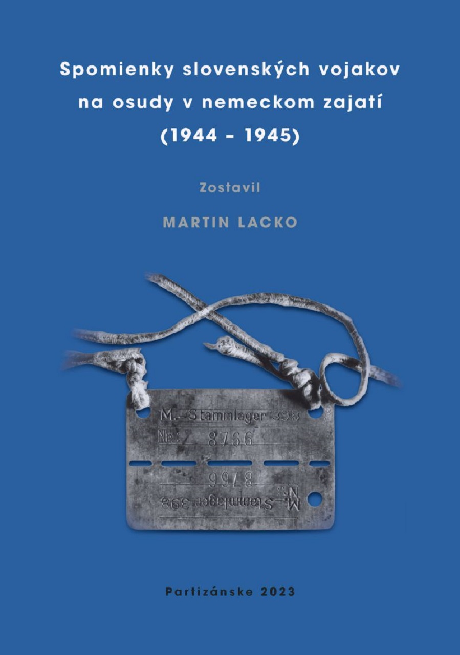 Nová kniha: Spomienky slovenských vojakov na osudy v nemeckom zajatí /1944 – 1945/